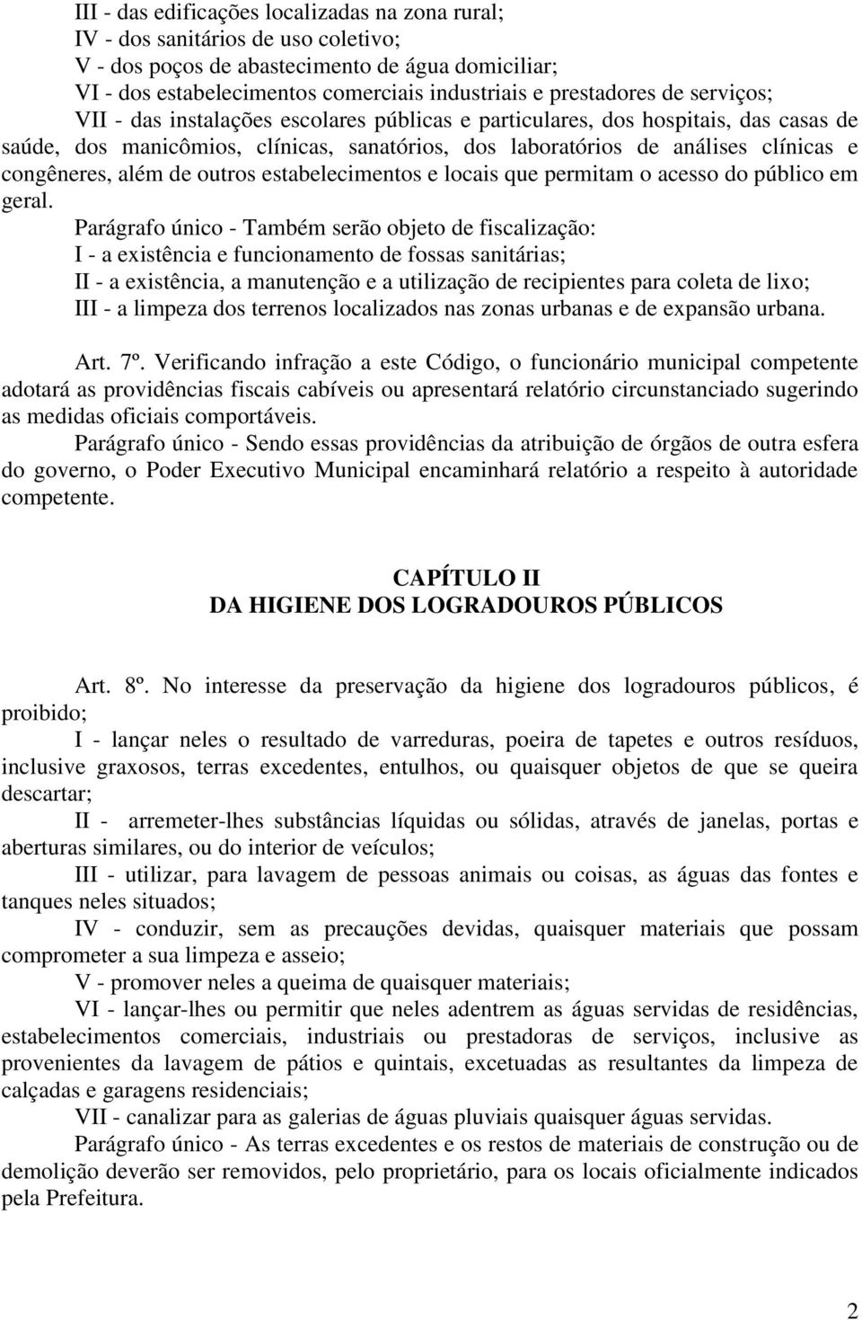 de outros estabelecimentos e locais que permitam o acesso do público em geral.