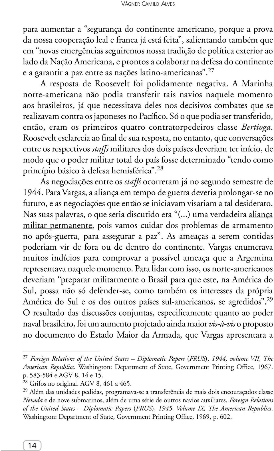 27 A resposta de Roosevelt foi polidamente negativa.