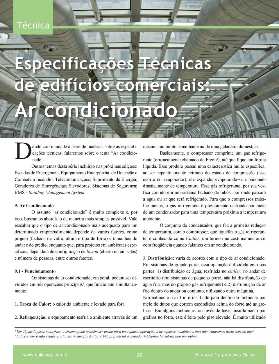 Emergências; Elevadores; Sistemas de Segurança; BMS - Building Management System. 9.