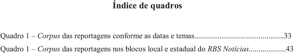 ..33 Quadro 1 Corpus das reportagens nos