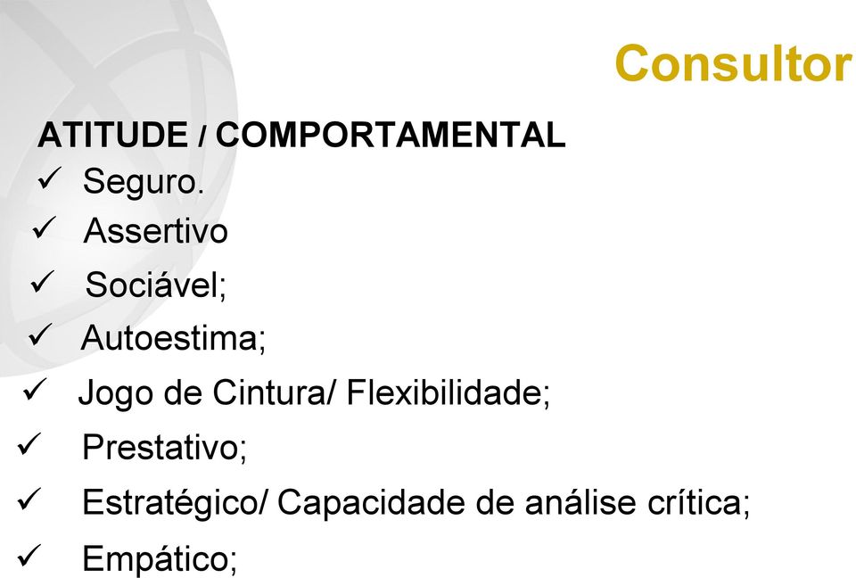 Cintura/ Flexibilidade; Prestativo;