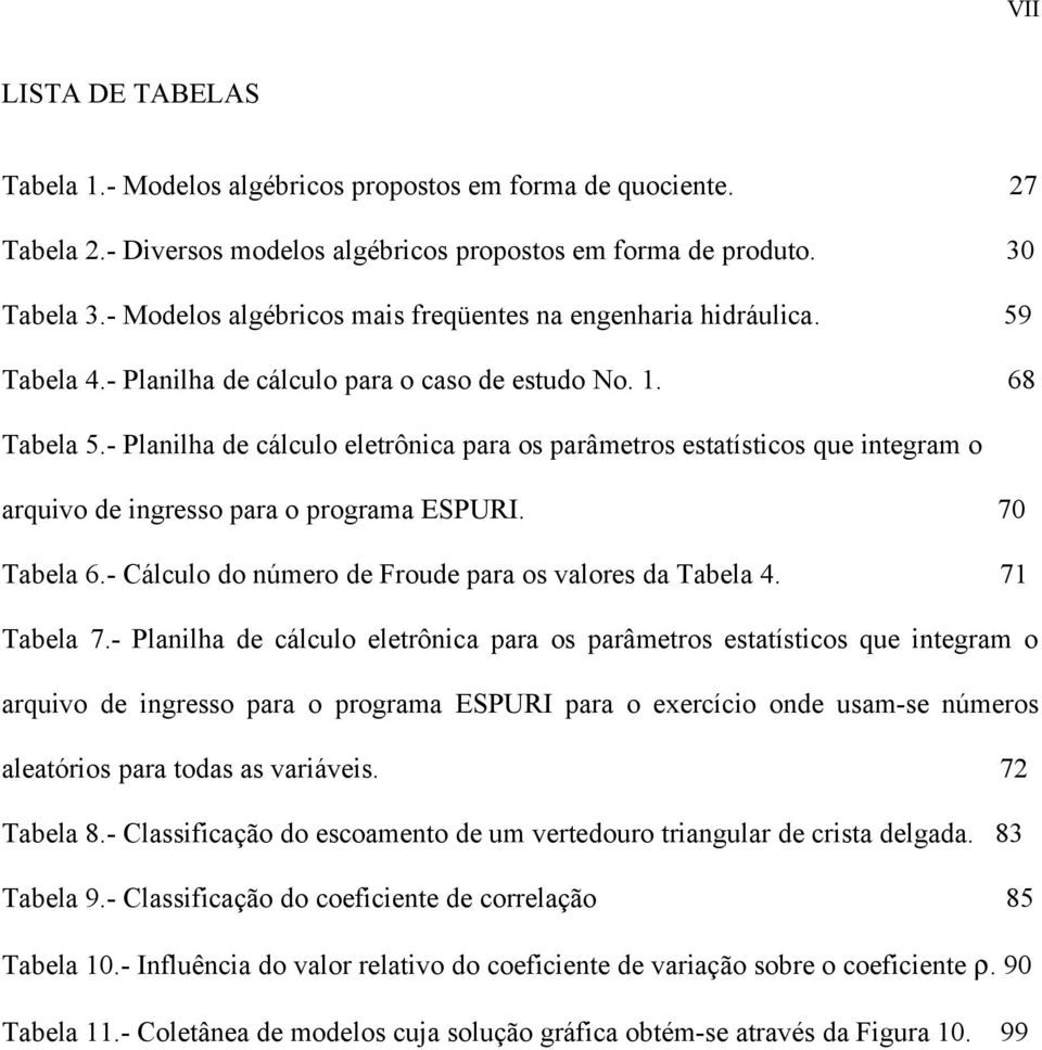 - álculo do núeo de Foude paa os valoes da Tabela. 7 Tabela 7.