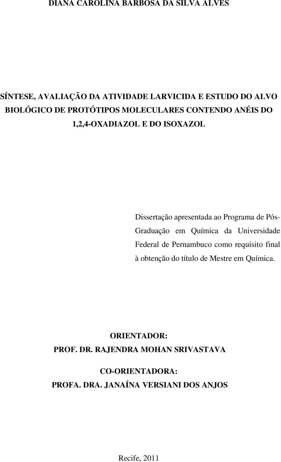 Graduação em Química da Universidade Federal de Pernambuco como requisito final à obtenção do título de