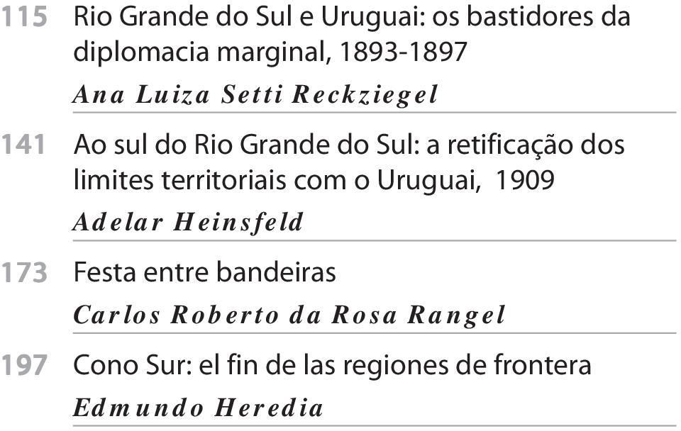 territoriais com o Uruguai, 1909 Adelar Heinsfeld 173 Festa entre bandeiras Carlos