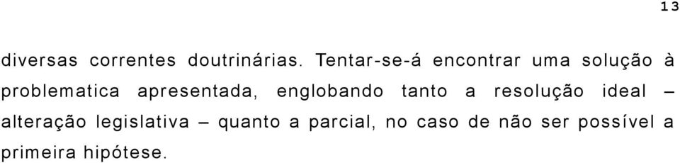 apresentada, englobando tanto a resolução ideal