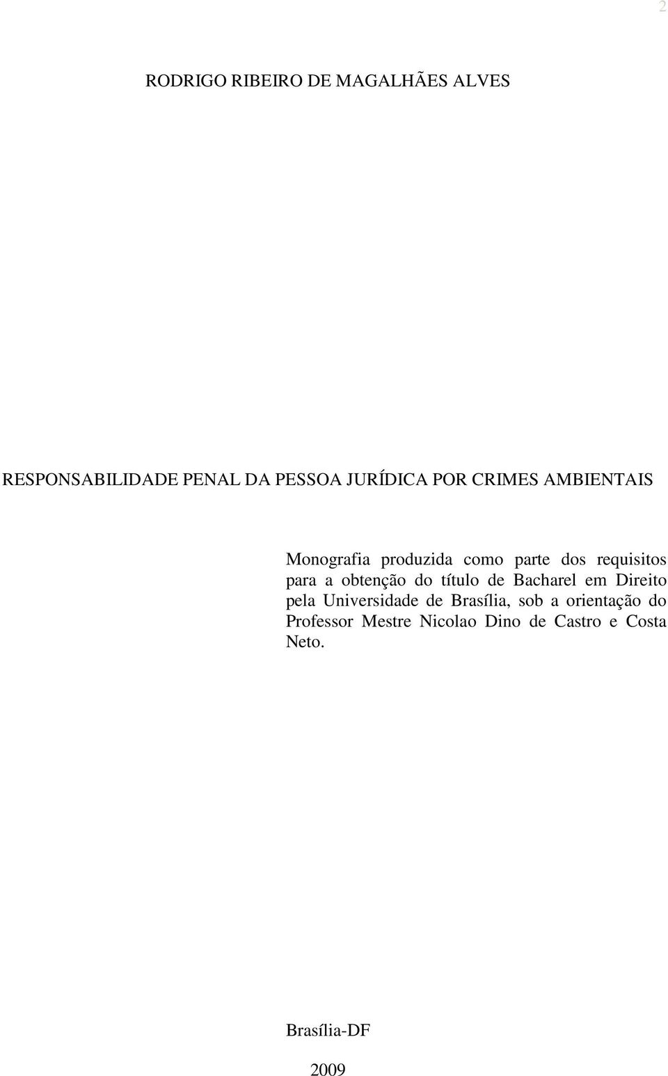 obtenção do título de Bacharel em Direito pela Universidade de Brasília, sob a