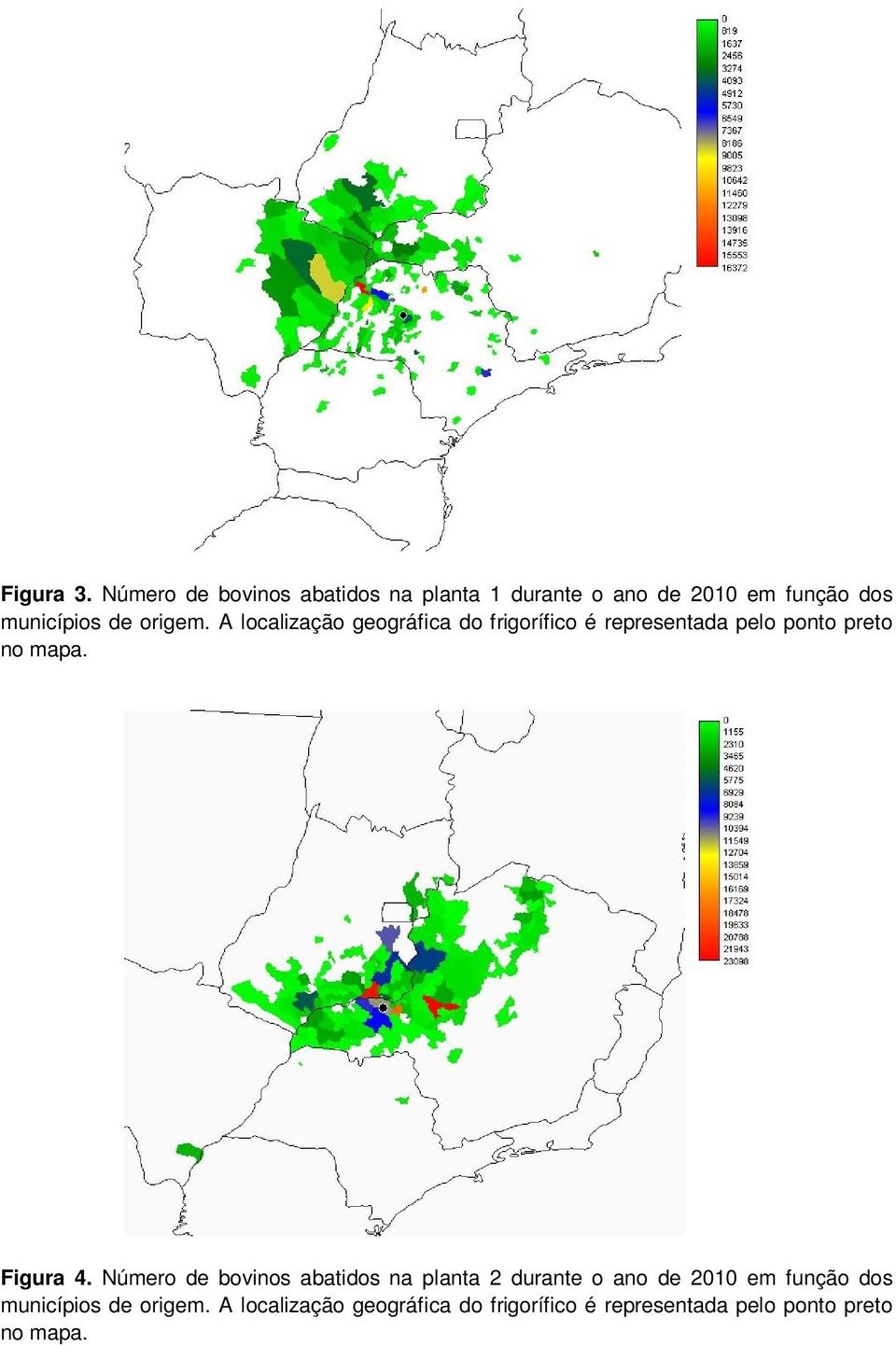 origem. A localização geográfica do frigorífico é representada pelo ponto preto no mapa.