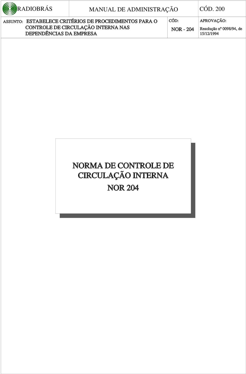 CONTROLE DE CIRCULAÇÃO INTERNA NAS DEPENDÊNCIAS DA EMPRESA