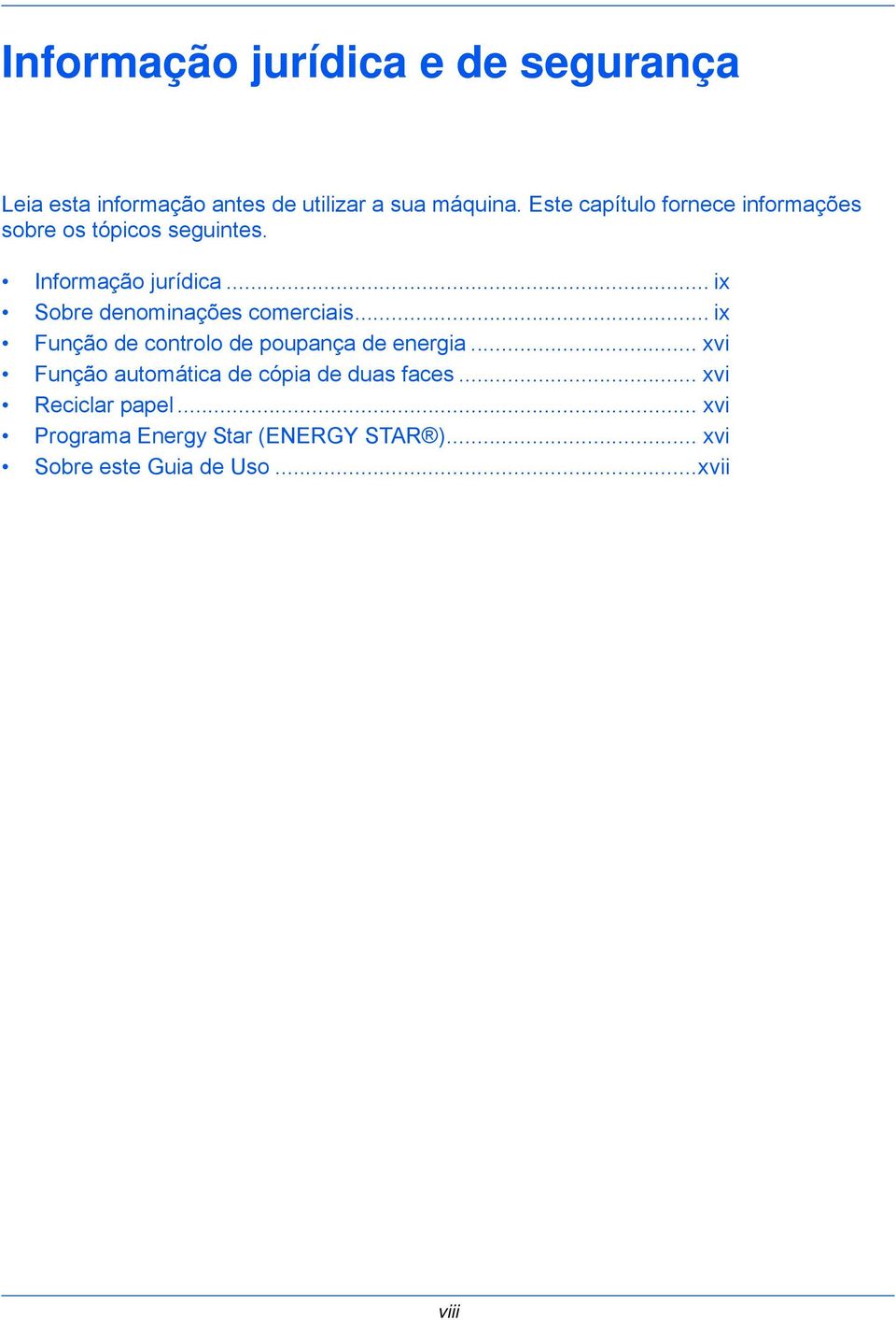 .. ix Sobre denominações comerciais... ix Função de controlo de poupança de energia.