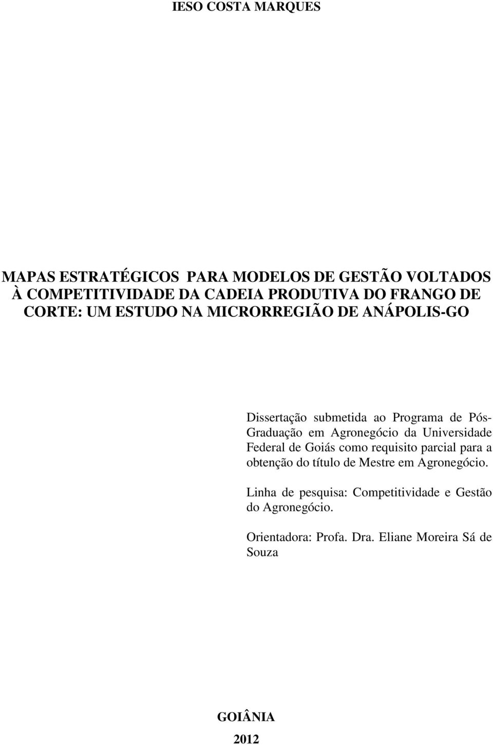 Agronegócio da Universidade Federal de Goiás como requisito parcial para a obtenção do título de Mestre em