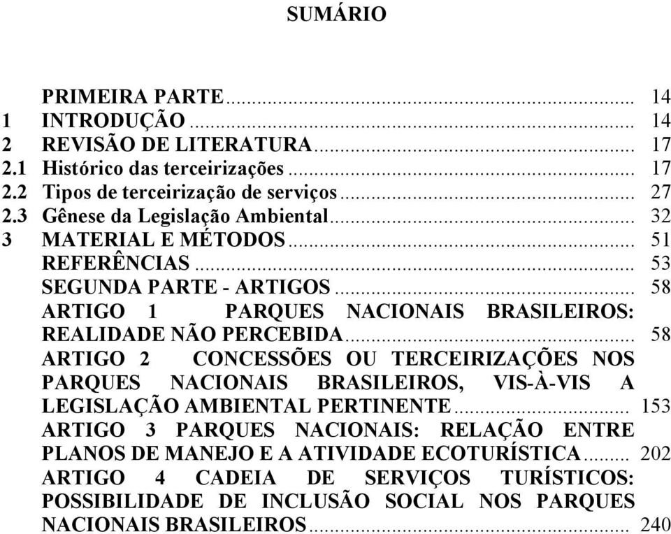 .. 58 ARTIGO 1 PARQUES NACIONAIS BRASILEIROS: REALIDADE NÃO PERCEBIDA.