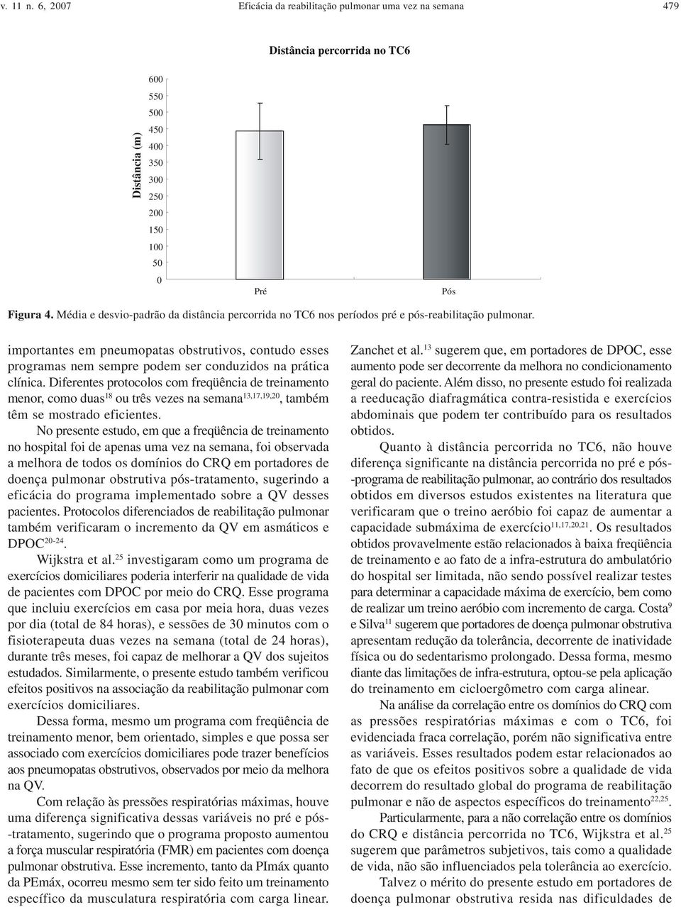 importantes em pneumopatas obstrutivos, contudo esses programas nem sempre podem ser conduzidos na prática clínica.