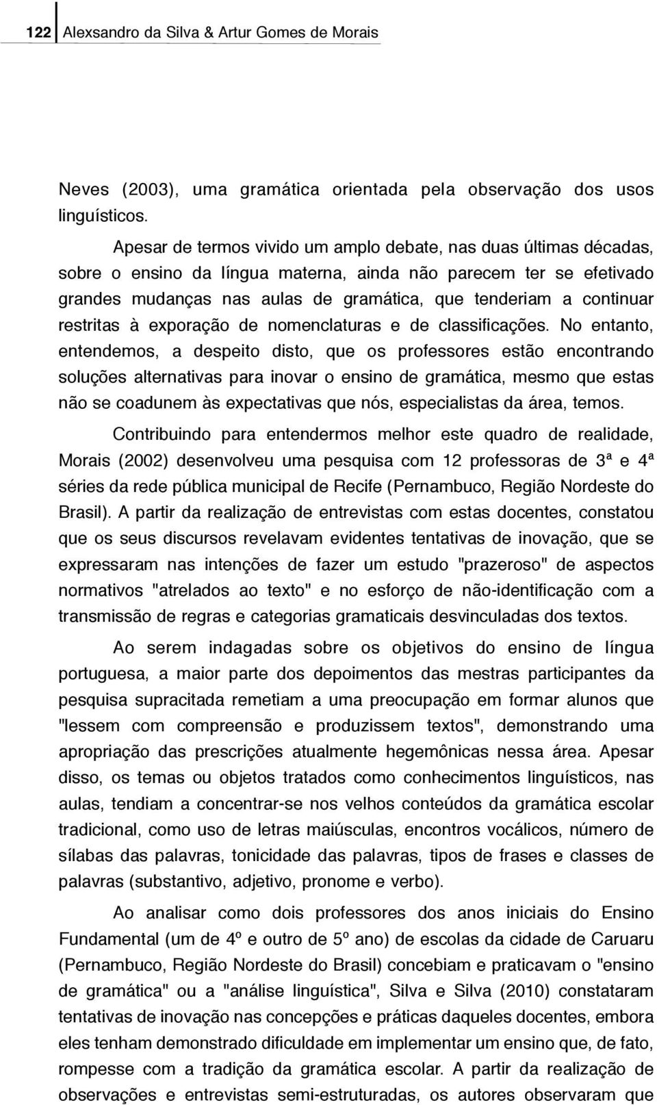 continuar restritas à exporação de nomenclaturas e de classificações.