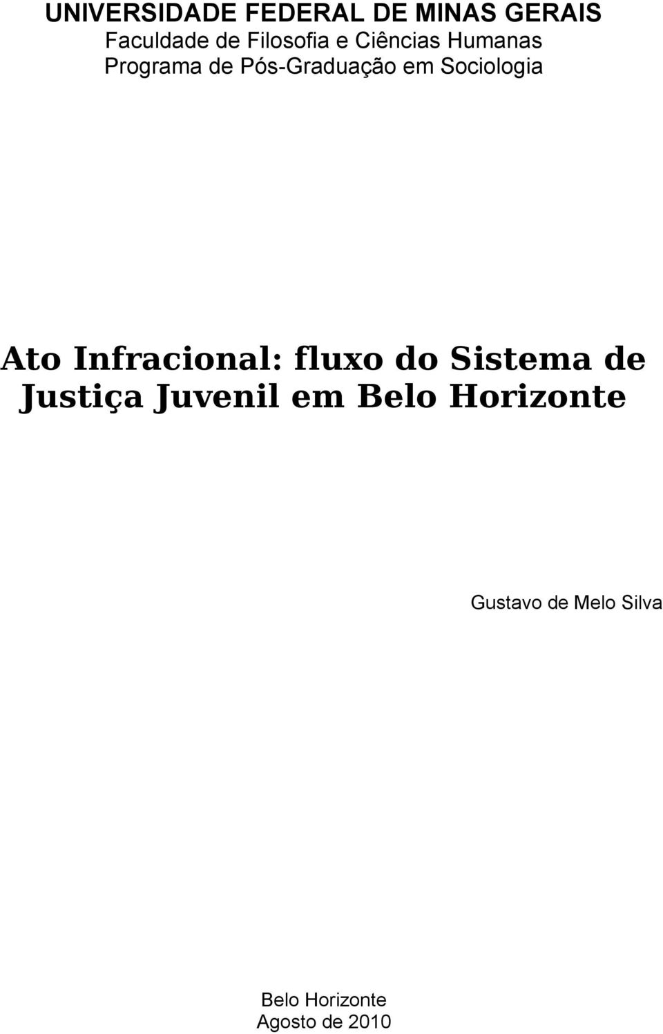 Ato Infracional: fluxo do Sistema de Justiça Juvenil em Belo