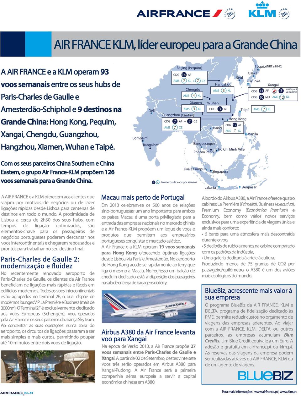 A AIR FRANCE e a KLM oferecem aos clientes que viajam por motivos de negócios ou de lazer ligações rápidas desde Lisboa para centenas de destinos em todo o mundo.