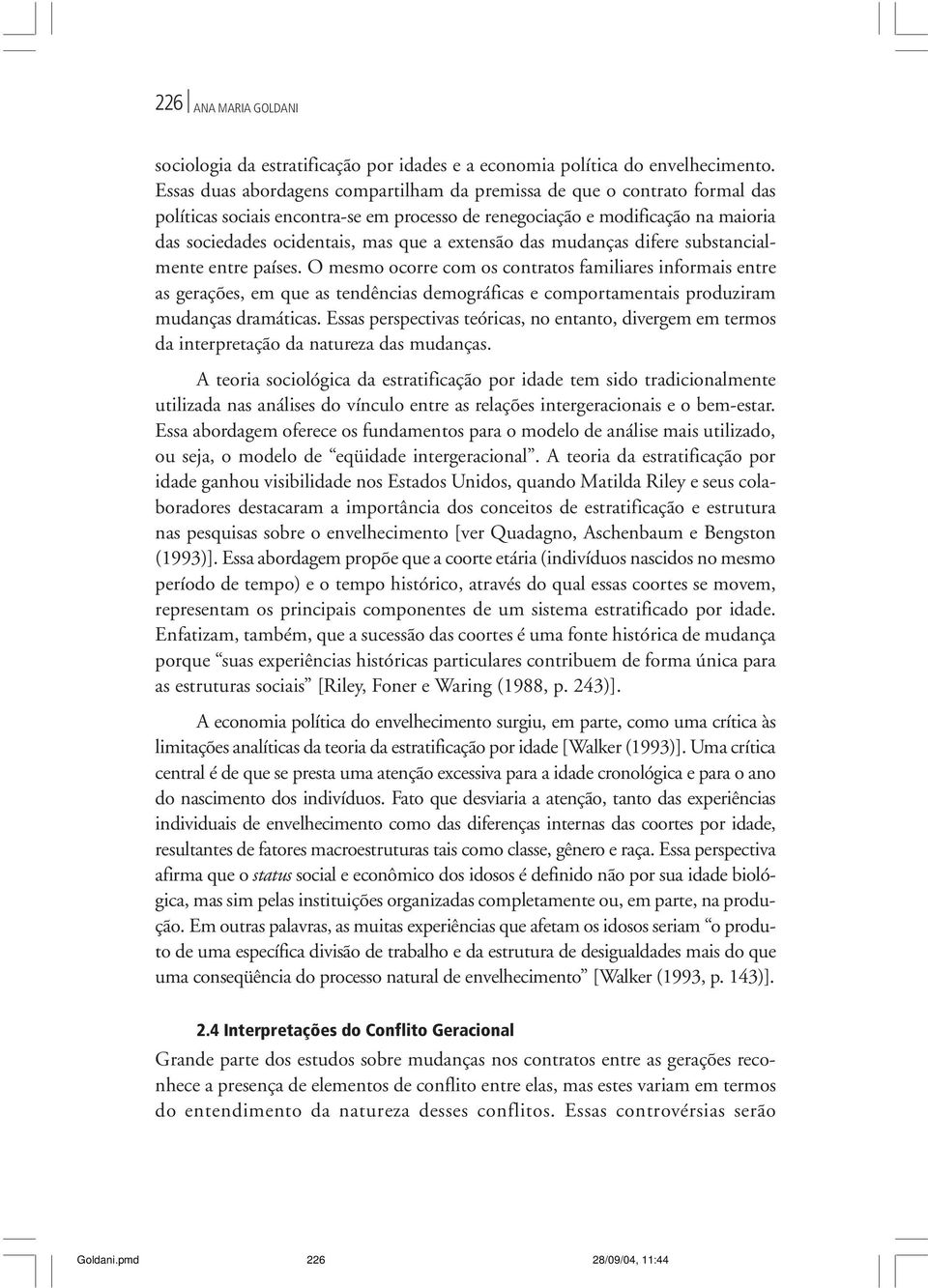 extensão das mudanças difere substancialmente entre países.