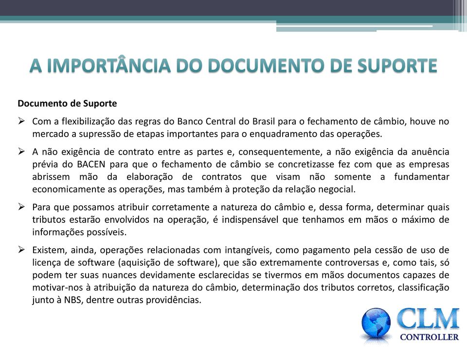 elaboração de contratos que visam não somente a fundamentar economicamente as operações, mas também à proteção da relação negocial.