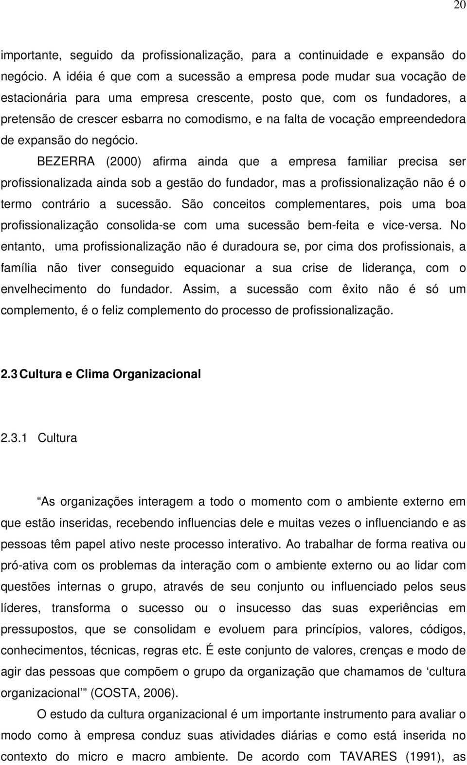 vocação empreendedora de expansão do negócio.