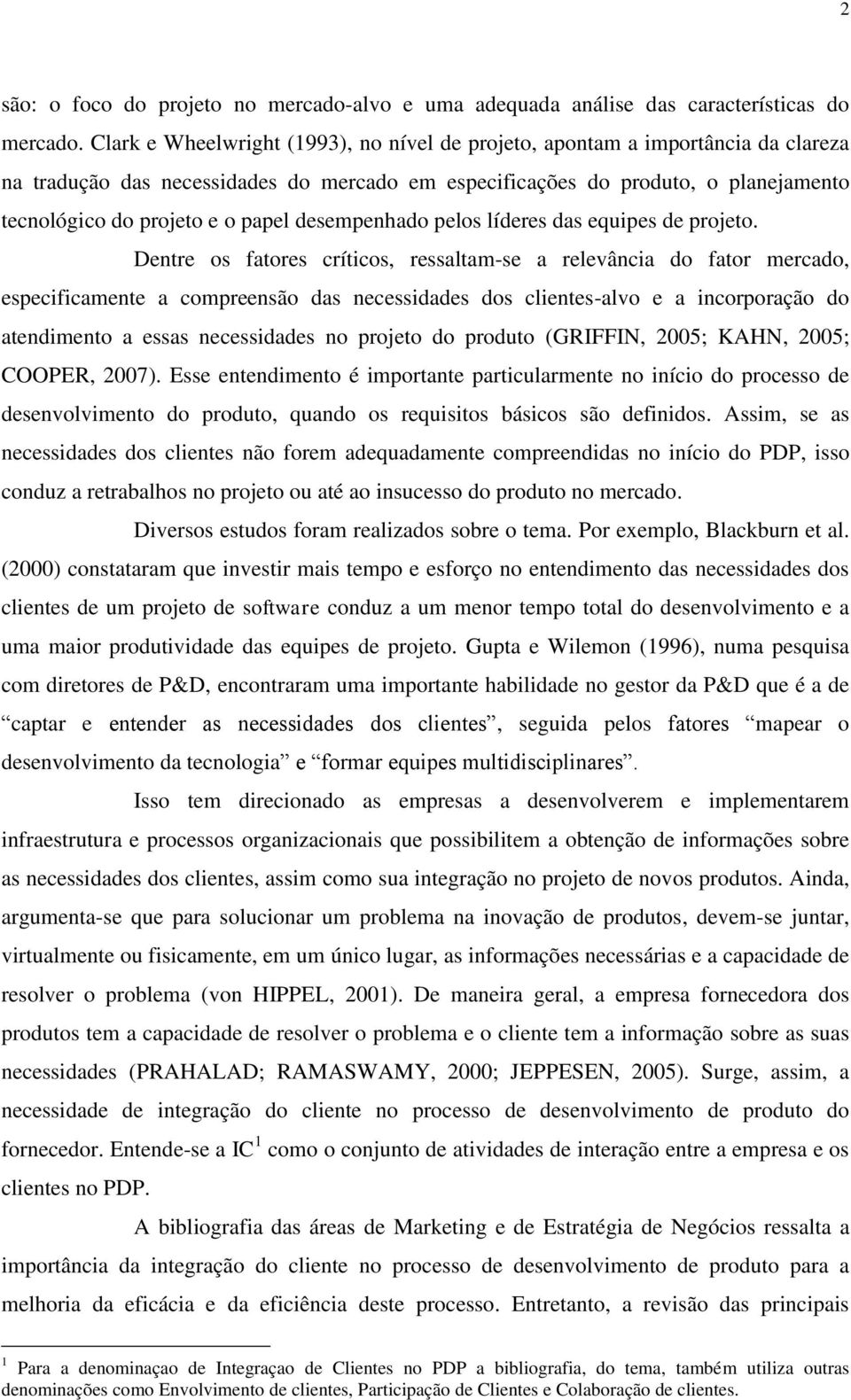 desempenhado pelos líderes das equipes de projeto.