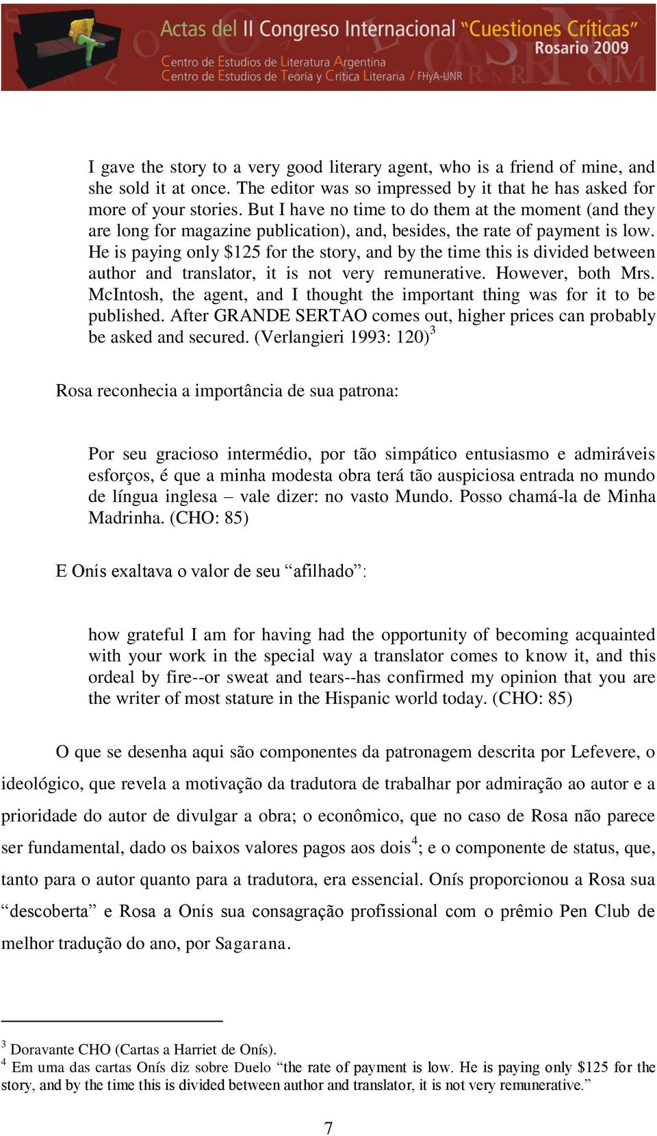 He is paying only $125 for the story, and by the time this is divided between author and translator, it is not very remunerative. However, both Mrs.