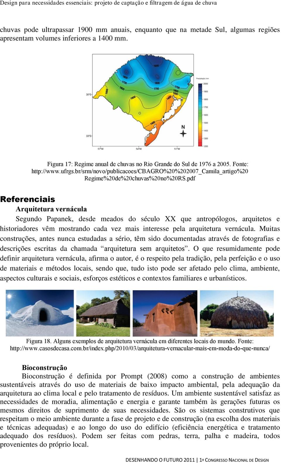 pdf Referenciais Arquitetura vernácula Segundo Papanek, desde meados do século XX que antropólogos, arquitetos e historiadores vêm mostrando cada vez mais interesse pela arquitetura vernácula.