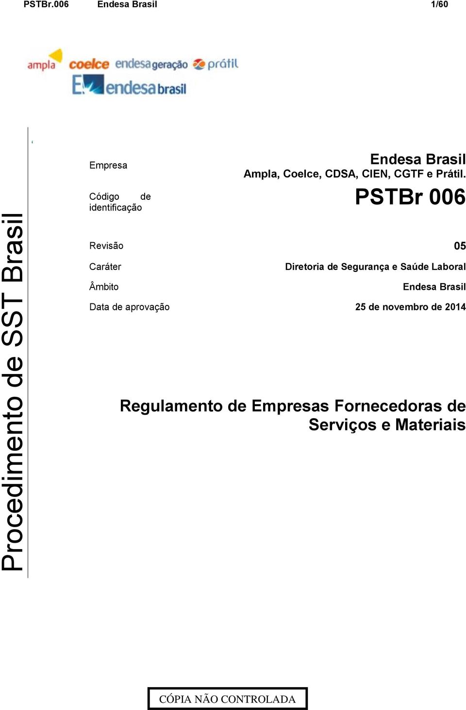 Código de PSTBr 6 identificação Revisão 5 Caráter Âmbito Diretoria de