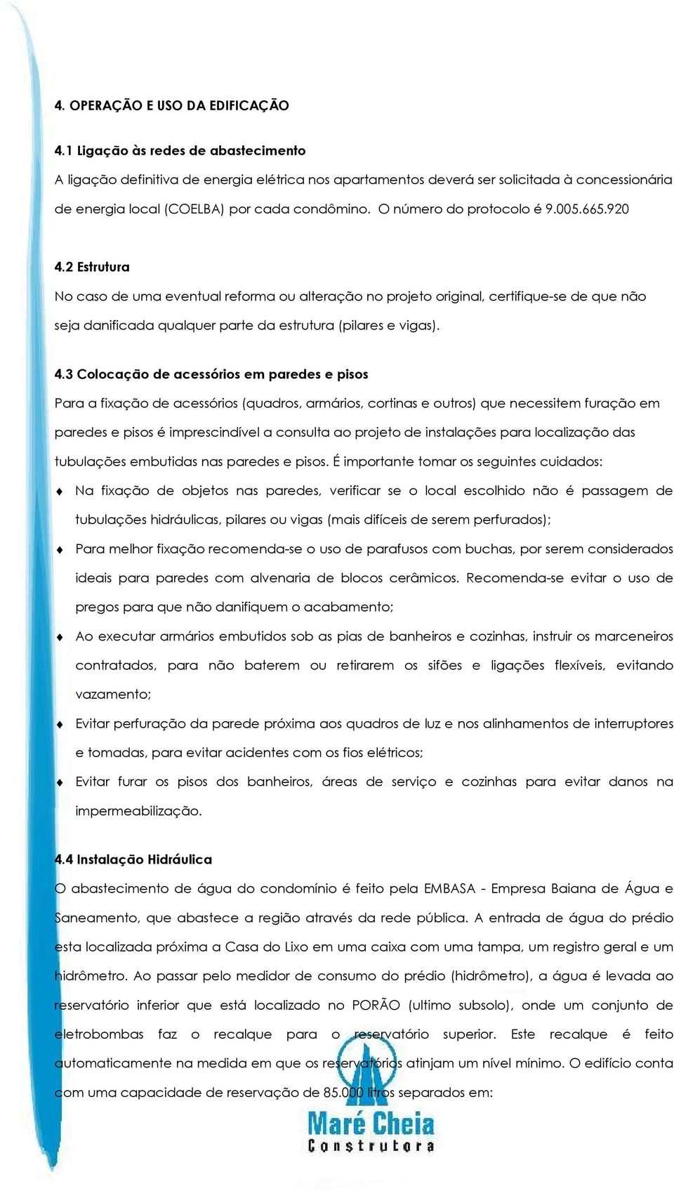 O número do protocolo é 9.005.665.920 4.