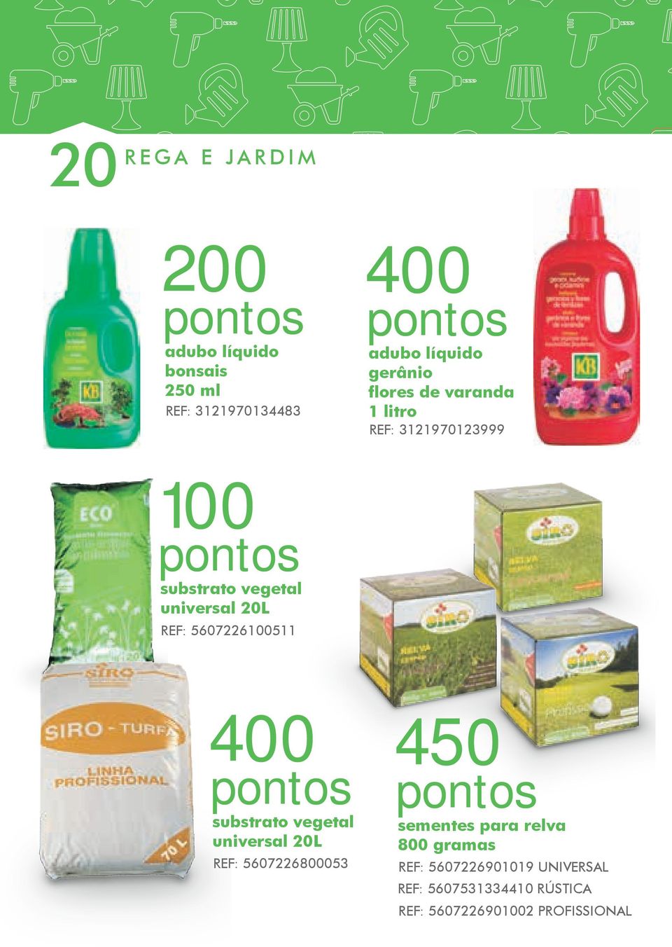 5607226100511 400 substrato vegetal universal 20L REF: 5607226800053 450 sementes para relva