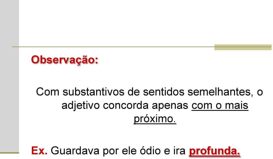 concorda apenas com o mais próximo.