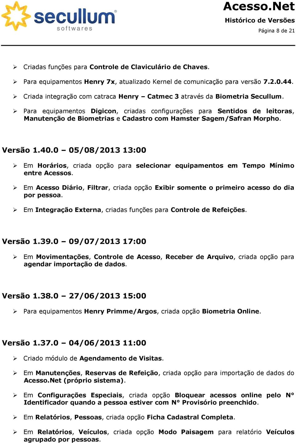 Para equipamentos Digicon, criadas configurações para Sentidos de leitoras, Manutenção de Biometrias e Cadastro com Hamster Sagem/Safran Morpho. Versão 1.40.