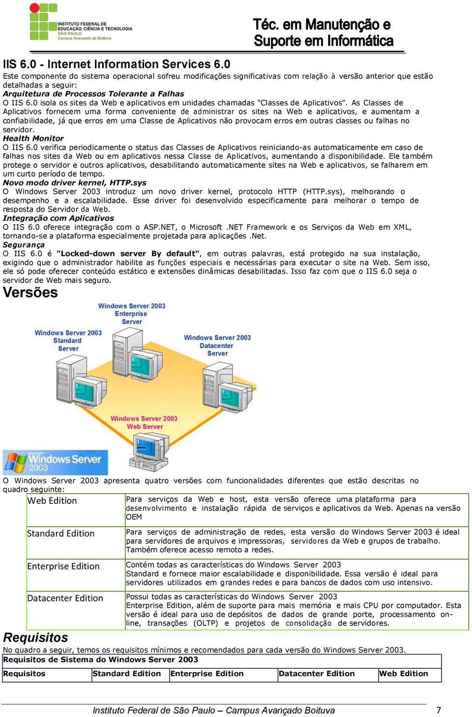 0 isola os sites da Web e aplicativos em unidades chamadas "Classes de Aplicativos.