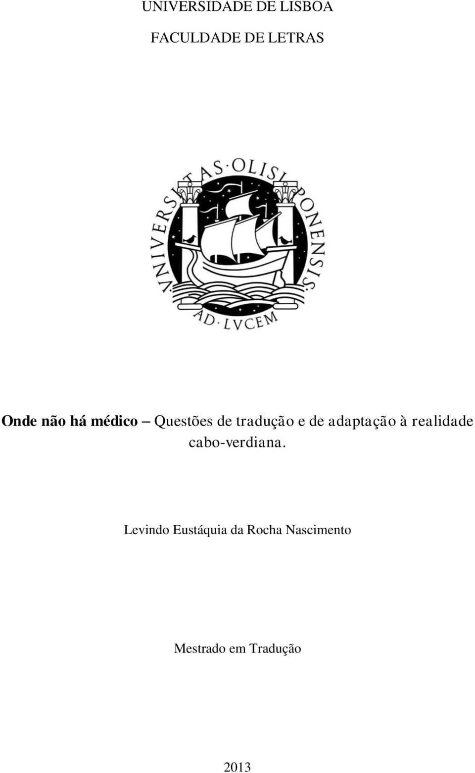 adaptação à realidade cabo-verdiana.