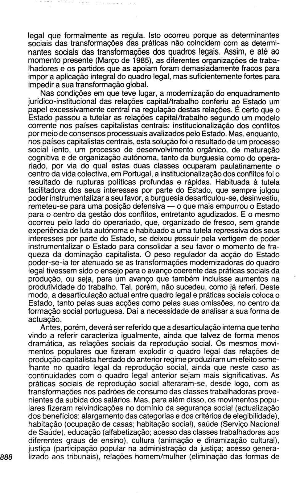 mas suficientemente fortes para impedir a sua transformação global.