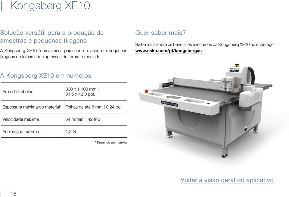 Saiba mais sobre os benefícios e recursos da Kongsberg XE10 no endereço www.esko.com/pt/kongsbergxe.