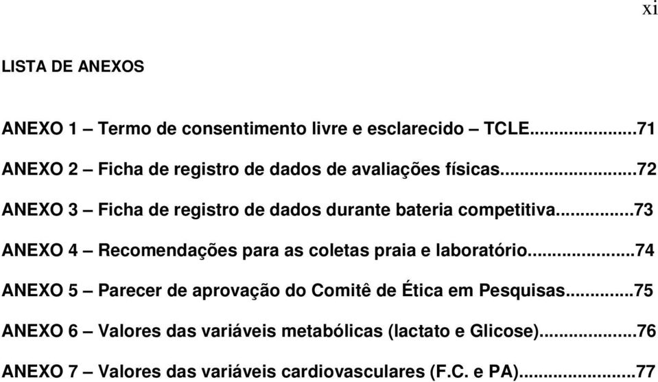 ..72 ANEXO 3 Ficha de registro de dados durante bateria competitiva.