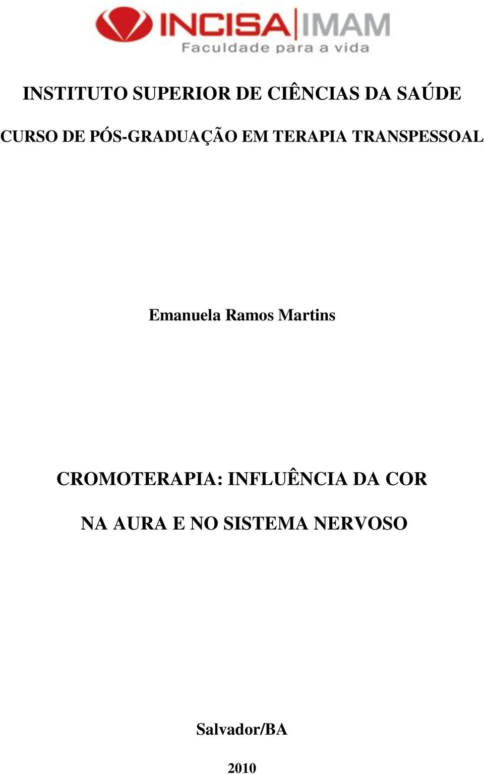 Emanuela Ramos Martins CROMOTERAPIA: