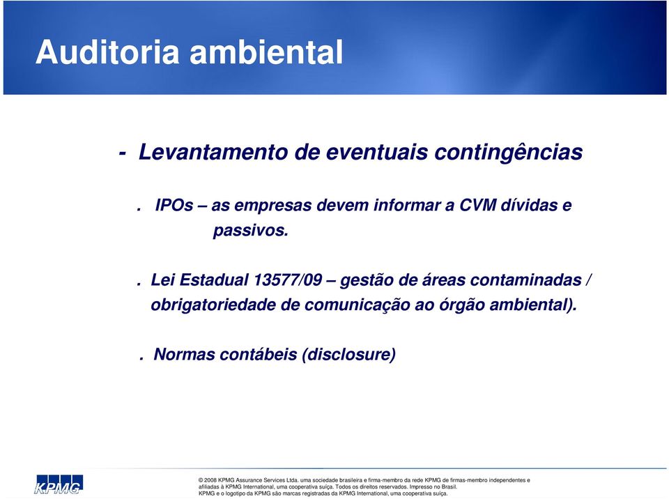 . Lei Estadual 13577/09 gestão de áreas contaminadas /