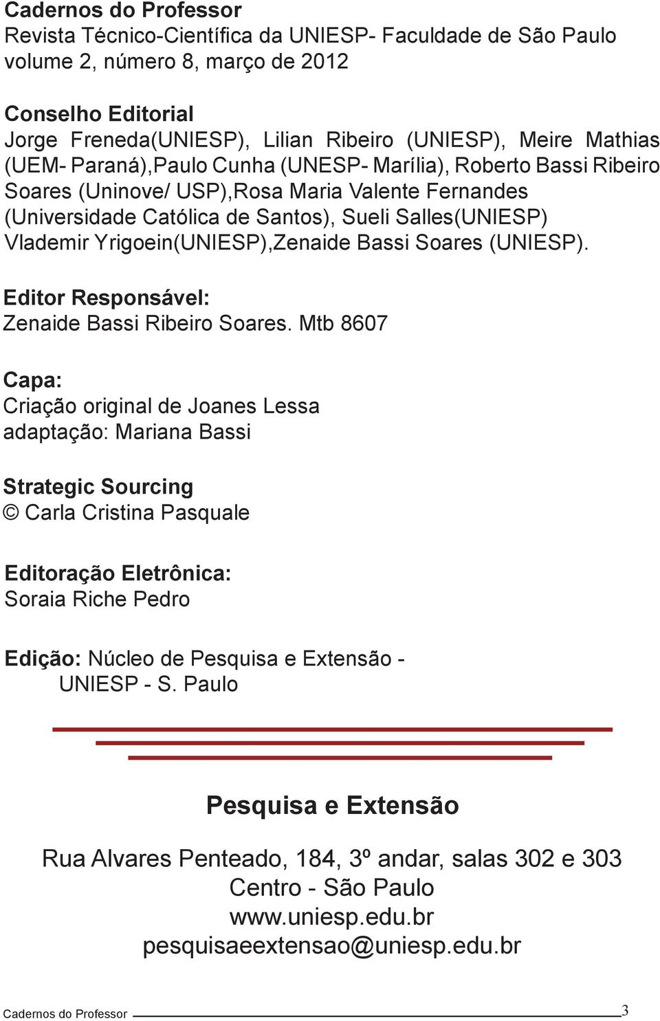 Yrigoein(UNIESP),Zenaide Bassi Soares (UNIESP). Editor Responsável: Zenaide Bassi Ribeiro Soares.