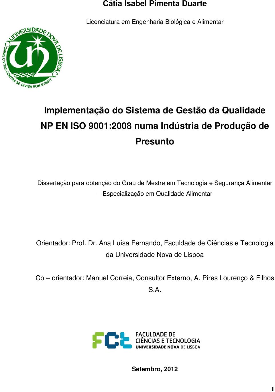 Alimentar Especialização em Qualidade Alimentar Orientador: Prof. Dr.