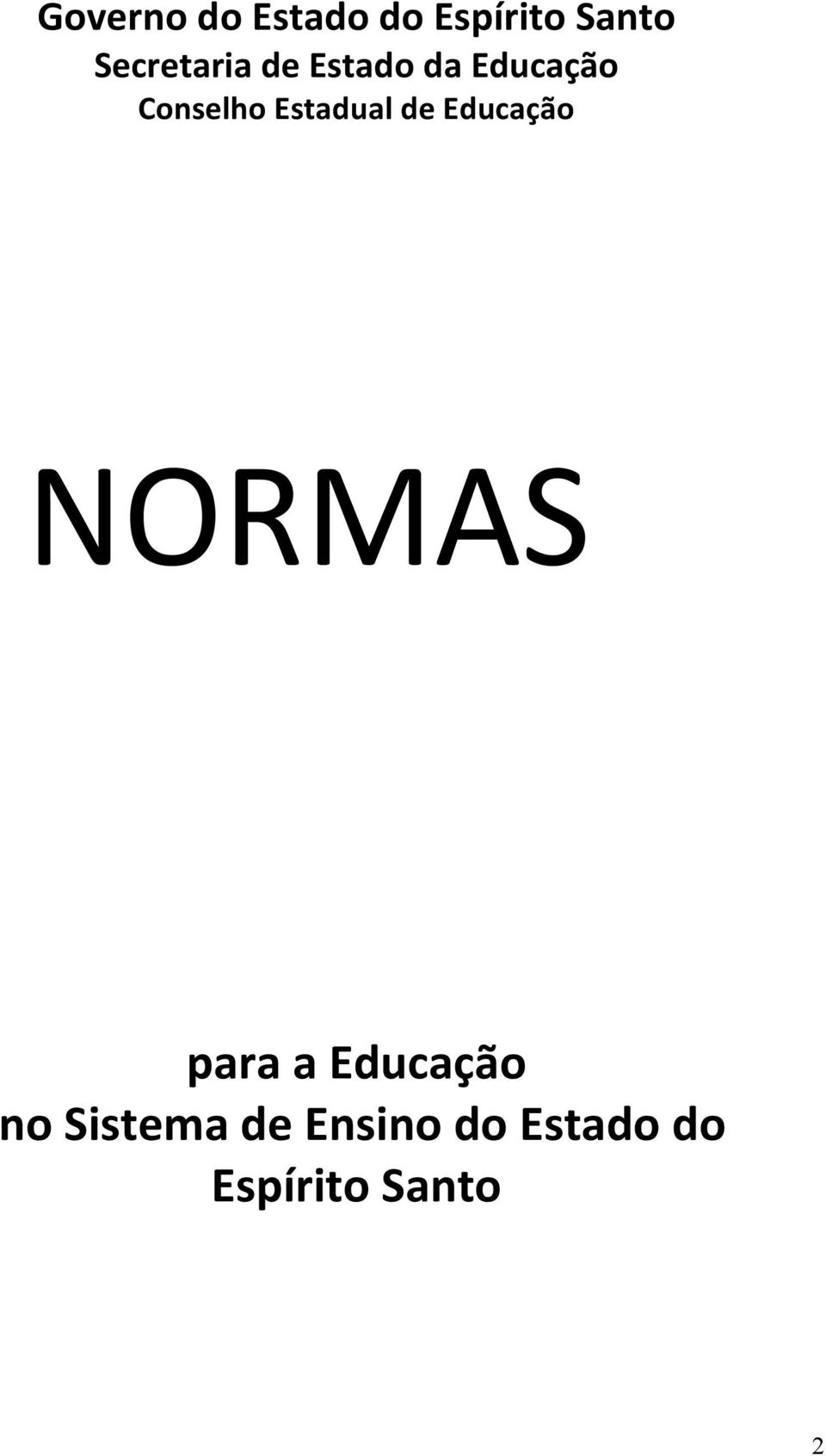 Estadual de Educação NORMAS para a