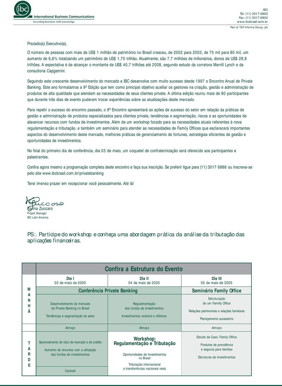 totalizando um patrimônio de US$ 1,75 trilhão. Atualmente, são 7,7 milhões de milionários, donos de US$ 28,8 trilhões.