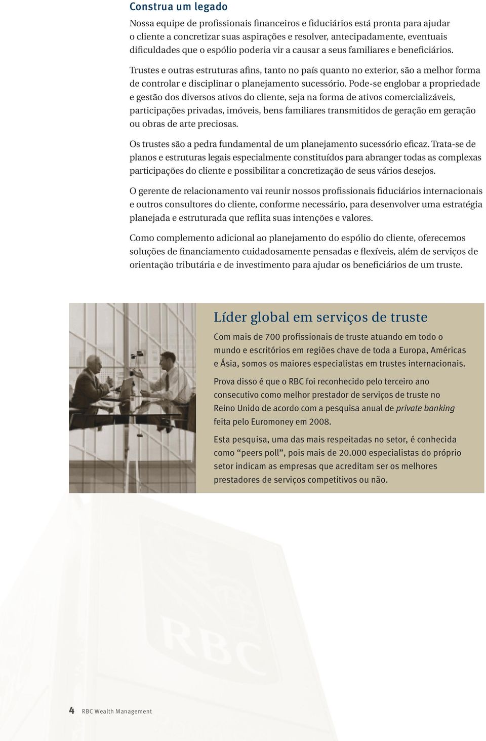 Trustes e outras estruturas afins, tanto no país quanto no exterior, são a melhor forma de controlar e disciplinar o planejamento sucessório.