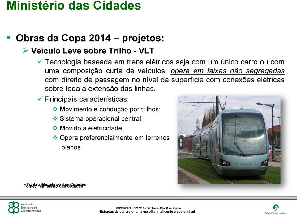 conexões elétricas sobre toda a extensão das linhas.