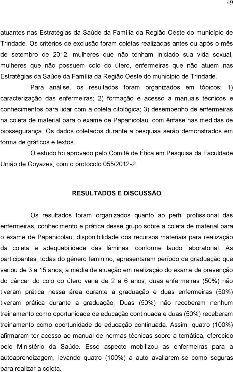 não atuem nas Estratégias da Saúde da Família da Região Oeste do município de Trindade.