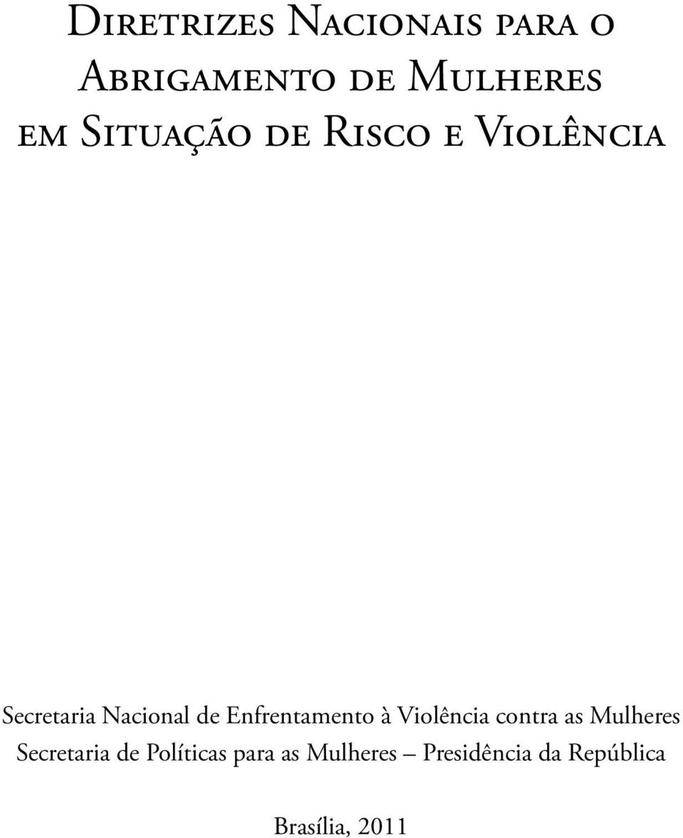 Enfrentamento à Violência contra as Mulheres Secretaria de