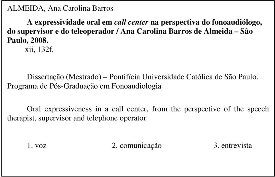 Dissertação (Mestrado) Pontifícia Universidade Católica de São Paulo.