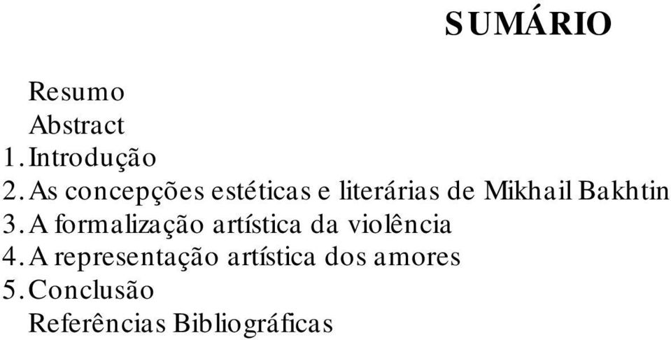 Bakhtin 3.A formalização artística da violência 4.