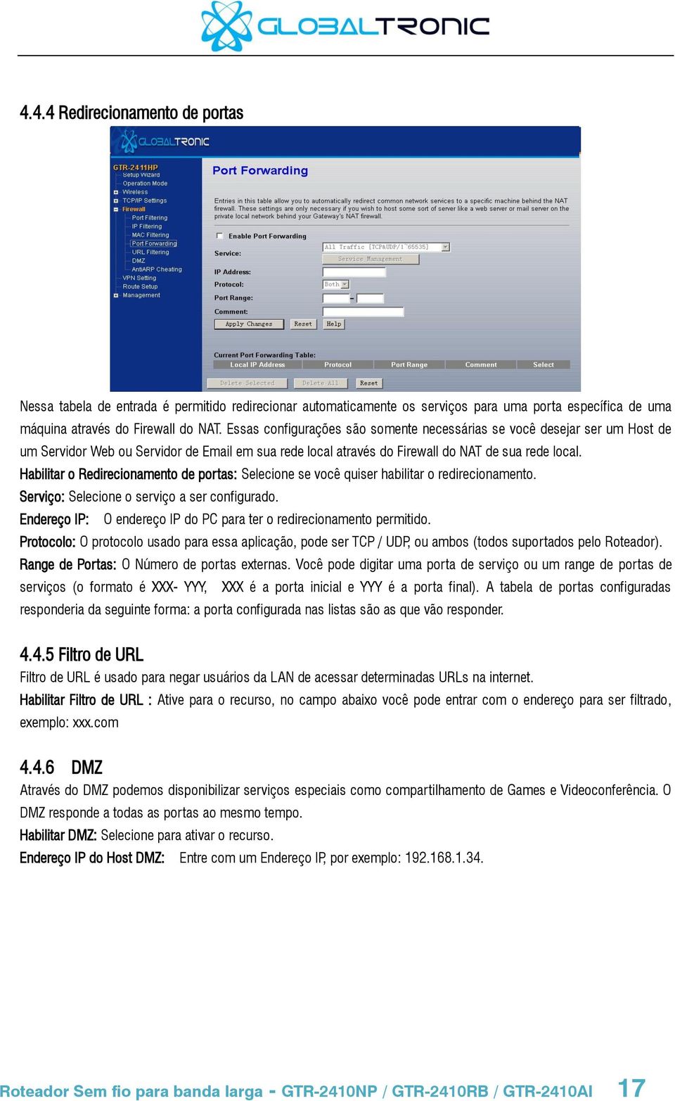 Habilitar o Redirecionamento de portas: Selecione se você quiser habilitar o redirecionamento. Serviço: Selecione o serviço a ser configurado.