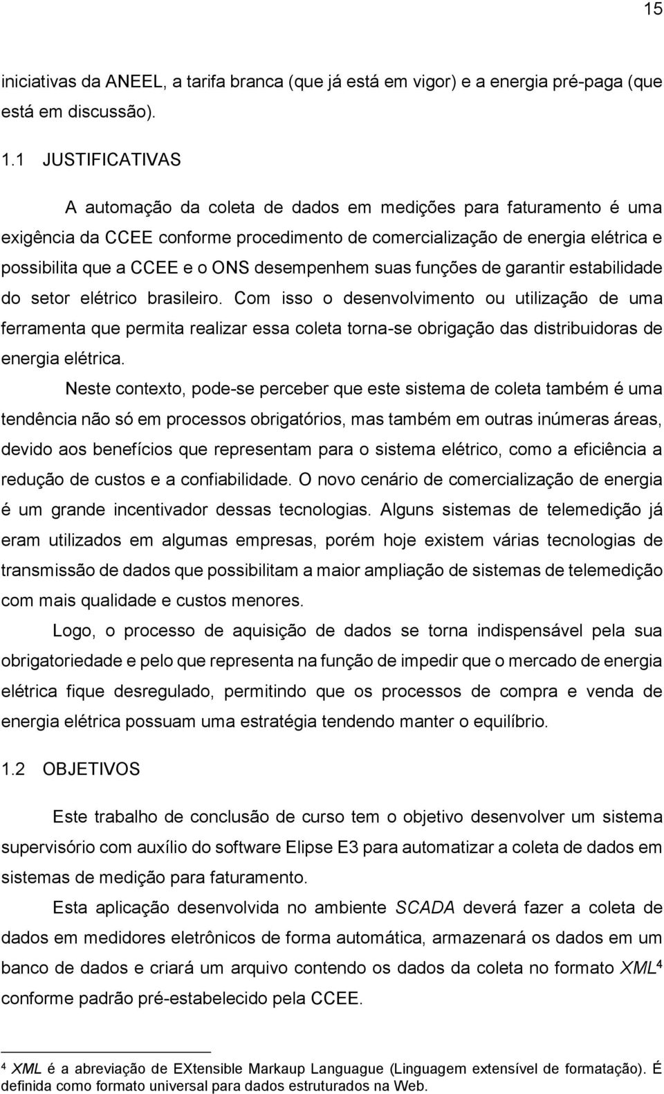 desempenhem suas funções de garantir estabilidade do setor elétrico brasileiro.