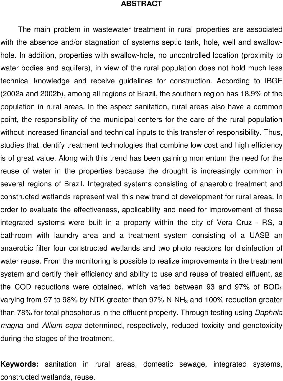 guidelines for construction. According to IBGE (2002a and 2002b), among all regions of Brazil, the southern region has 18.9% of the population in rural areas.